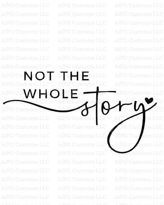 Not The Whole Story
