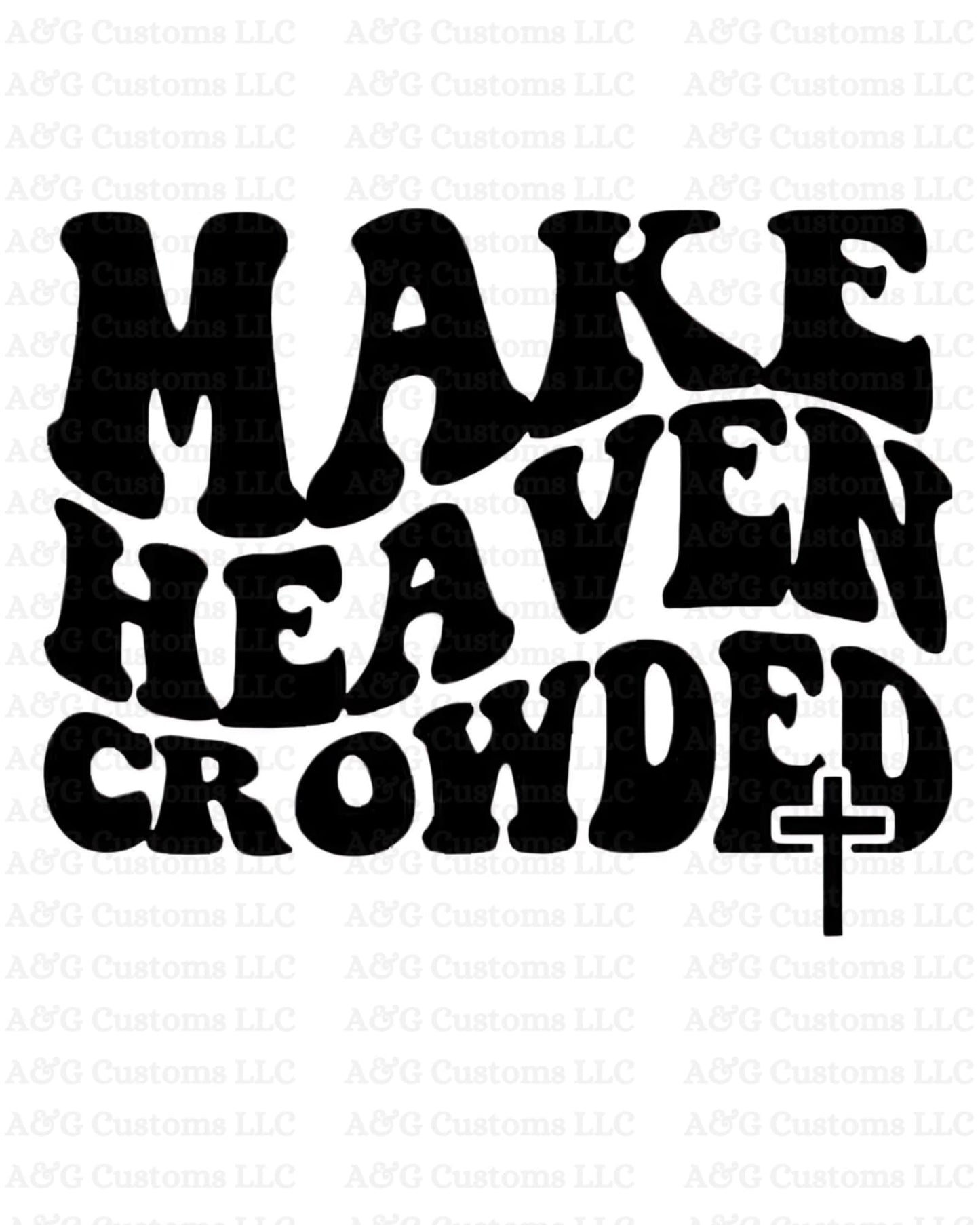 Make Heaven Crowded